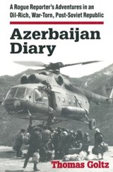 Azerbaijan Diary - Thomas Goltz - 9780765602435