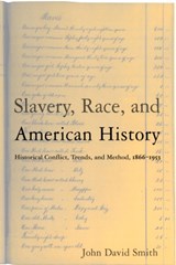 Slavery, Race and American History - John David Smith - 9780765603784