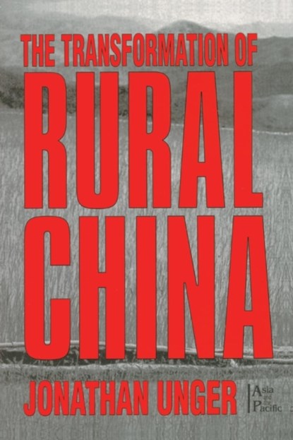 The Transformation of Rural China, Jonathan Unger - Paperback - 9780765605528