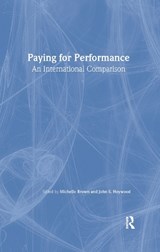 Paying for Performance: An International Comparison - Michelle Brown ; John S. Heywood - 9780765607522