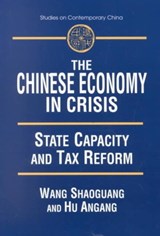 The Chinese Economy in Crisis - Xiaohu (Shawn) Wang ; An'gang Hu - 9780765607669
