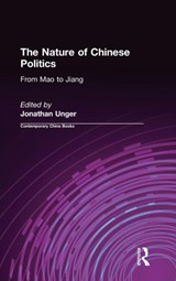 The Nature of Chinese Politics: From Mao to Jiang - Jonathan Unger - 9780765608475