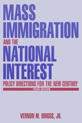 Mass Immigration and the National Interest - VERNON M.,  Jr. Briggs ; Robert O Briggs - 9780765609342