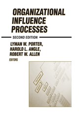 Organizational Influence Processes - Robert W. Allen ; Lyman W. Porter ; H.L. Angle - 9780765609991