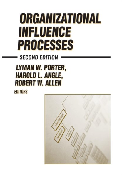 Organizational Influence Processes, Robert W. Allen ; Lyman W. Porter ; H.L. Angle - Paperback - 9780765609991