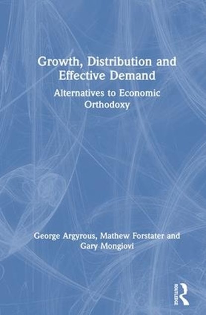 Growth, Distribution and Effective Demand, George Argyrous ; Gary Mongiovi - Gebonden - 9780765610096