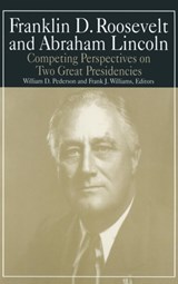 Franklin D.Roosevelt and Abraham Lincoln - William D. Pederson ; Michael R Williams - 9780765610348