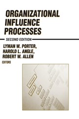Organizational Influence Processes - Robert W. Allen ; Lyman W. Porter ; H.L. Angle - 9780765611345
