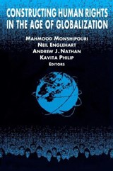 Constructing Human Rights in the Age of Globalization - MAHMOOD (SAN FRANCISCO STATE UNIVERSITY,  USA) Monshipouri ; Neil (Bowling Green State University, USA) Englehart ; Andrew J. (Columbia University, USA) Nathan ; Kavita Philip - 9780765611383