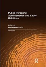 Public Personnel Administration and Labor Relations - Norma M Riccucci - 9780765616807