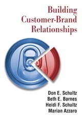 Building Customer-brand Relationships - Don E. Schultz ; Beth E. Barnes ; Heidi F. Schultz ; Marian Azzaro - 9780765617996