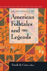 An Anthology of American Folktales and Legends - Frank de Caro - 9780765621290