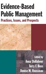 Evidence-Based Public Management - Anna Shillabeer ; Terry F. Buss ; Denise M. Rousseau - 9780765624208