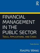 Financial Management in the Public Sector - Xiaohu (Shawn) Wang - 9780765636898