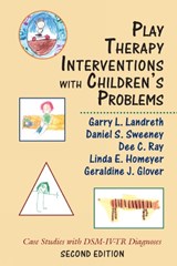 Play Therapy Interventions with Children's Problems - Garry L. Landreth ; Dee C. Ray ; Daniel S. Sweeney - 9780765708014