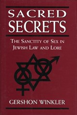 Sacred Secrets - WINKLER,  Ph.D., Rabbi Gershon, author of Magic of the Ordinary - 9780765799746