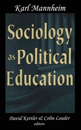 Sociology as Political Education - Karl Mannheim - 9780765800541