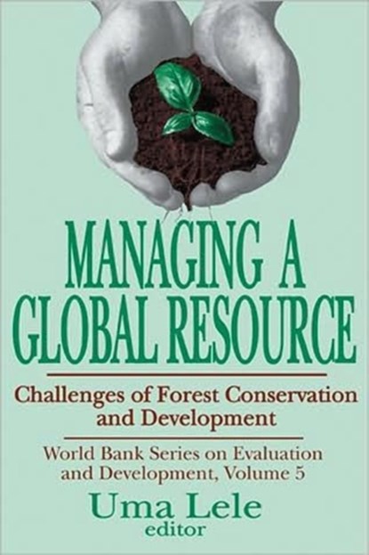 Managing a Global Resource, Uma J. Lele - Gebonden - 9780765801371