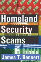 Homeland Security Scams - James T. Bennett - 9780765803344