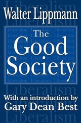 The Good Society - Walter Lippmann - 9780765808042
