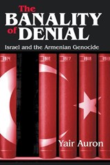 The Banality of Denial - Yair Auron - 9780765808349