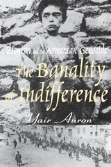 The Banality of Indifference - Yair Auron - 9780765808813