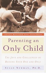 Parenting an Only Child - Susan Newman - 9780767906296
