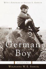 German Boy - Wolfgang W.E. Samuel&& With a Foreword by Stephen E. Ambrose - 9780767908245