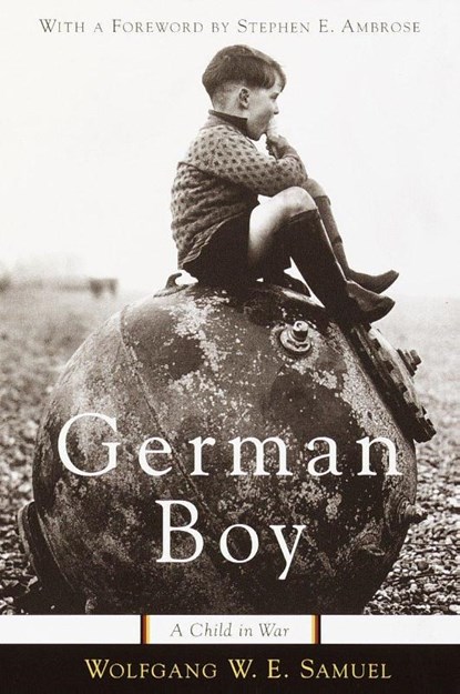 German Boy, Wolfgang W.E. Samuel&& With a Foreword by Stephen E. Ambrose - Paperback - 9780767908245