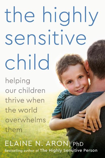 Highly Sensitive Child, Ph.D. Elaine N. Aron - Paperback - 9780767908726