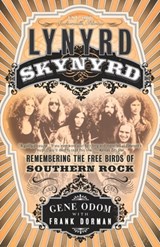 Lynyrd Skynyrd: Remembering the Free Birds of Southern Rock - Gene Odom - 9780767910279