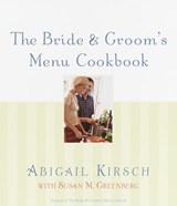 The Bride & Groom's Menu Cookbook - Abigail Kirsch ; Susan M. Greenberg - 9780767911160