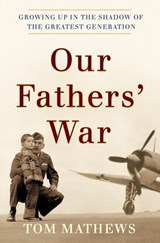 Our Fathers' War - Tom Mathews - 9780767919647