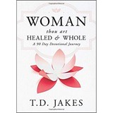 Woman, Thou Art Healed and Whole: A 90 Day Devotional Journey - JAKES,  T. D. - 9780768409796