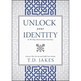 Unlock Your Identity a 90 Day Devotional: Discover Who You Are and Fulfill Your Destiny - T. D. Jakes - 9780768414981