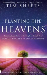 Planting the Heavens - Tim Sheets - 9780768415544