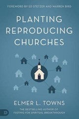 Planting Reproducing Churches - TOWNS,  Elmer - 9780768417623