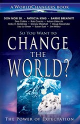 So You Want to Change the World? - Don Sr. Nori ; Patricia King ; D. M. Collins - 9780768436570