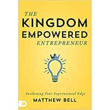 The Kingdom-empowered Entrepreneur - BELL,  Matt - 9780768448962