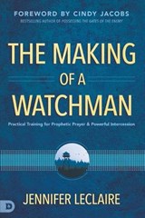The Making of a Watchman - Jennifer Leclaire - 9780768456004