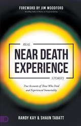 Real Near Death Experience Stories - Randy Kay ; Shaun Tabatt - 9780768464054