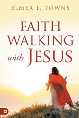 Faith Walking with Jesus - Elmer L Towns - 9780768471748