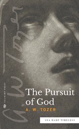 The Pursuit of God (Sea Harp Timeless series) - A W Tozer - 9780768473407