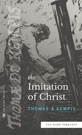 The Imitation of Christ (Sea Harp Timeless series) - Thomas A Kempis - 9780768473438
