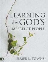 Learning from God's Imperfect People - Elmer L. Towns - 9780768482973