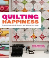 Quilting Happiness - Diane Gilleland ; Christina Lane - 9780770434106