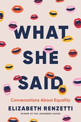 What She Said: Conversations about Equality - Elizabeth Renzetti - 9780771010101