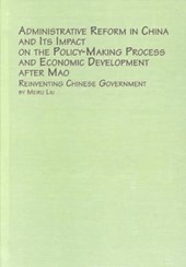 Administrative Reform in China and Its Impact on the Policy-Making Process and Economic Development After Mao