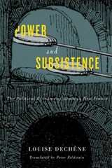 Power and Subsistence - Louise Dechene - 9780773554917