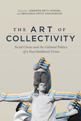 The Art of Collectivity - Jennifer Beth Spiegel ; Benjamin Ortiz Choukroun - 9780773557352